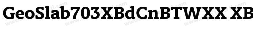 GeoSlab703XBdCnBTWXX XBold字体转换